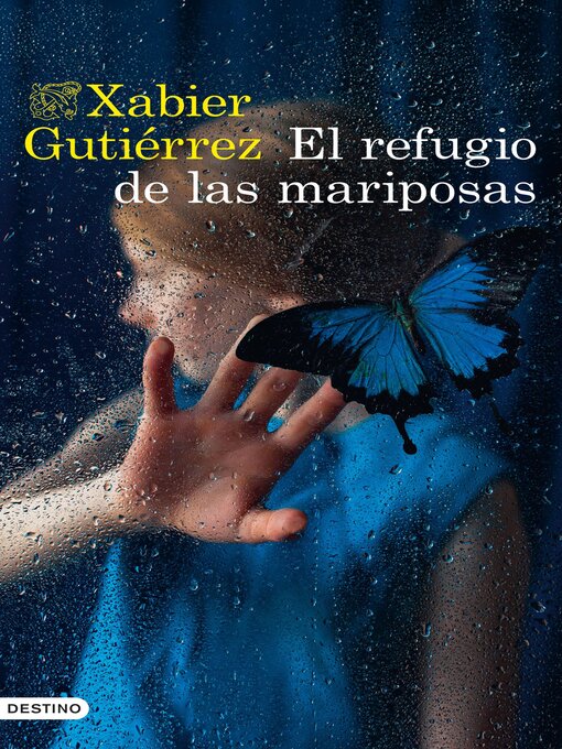 Title details for El refugio de las mariposas by Xabier Gutiérrez - Available